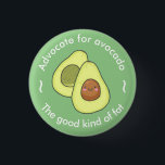 Cute Advocate voor Avocado Good Fat Ronde Button 3,2 Cm<br><div class="desc">Knop Cute met illustratie van een gelukkige avocado.</div>