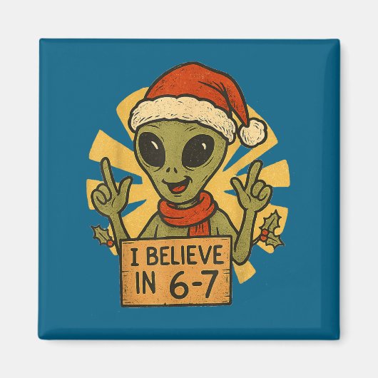 Cute Alien I Believe In 6-7 Christmas Holiday Desi Magneet (Voorkant)