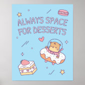 Cute Altijd Space voor desserts Funny Puns Poster (Voorkant)