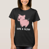 Cute And Filthy Pig T-shirt (Voorkant)
