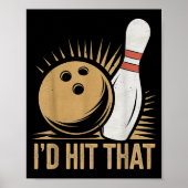 Cute And Funny Bowling Gift _ Id Hit That Quote Me Poster (Voorkant)