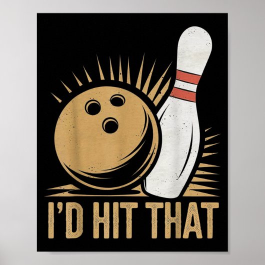 Cute And Funny Bowling Gift _ Id Hit That Quote Me Poster (Voorkant)