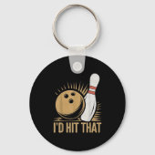 Cute And Funny Bowling Gift _ Id Hit That Quote Me Sleutelhanger (Voorkant)