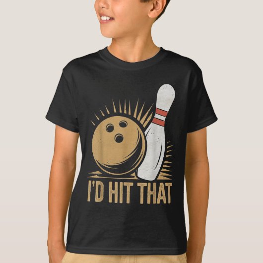 Cute And Funny Bowling Gift _ Id Hit That Quote Me T-shirt (Voorkant)