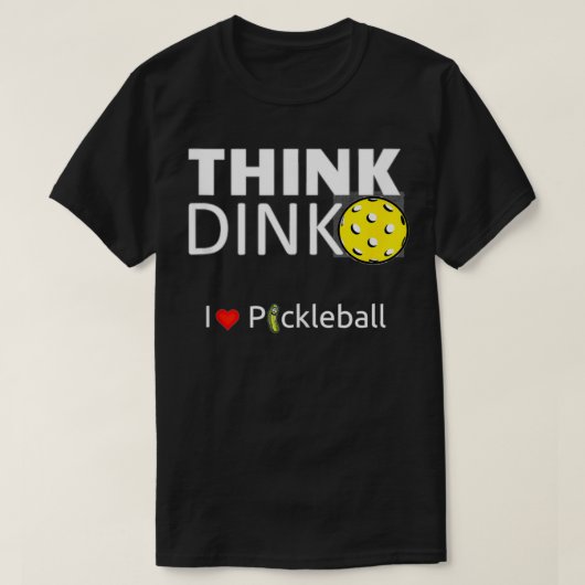 Cute and funny men & women's, Think Dink, I love P T-shirt (Design voorkant)