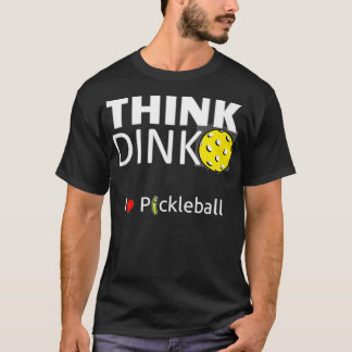 Cute and funny men & women's, Think Dink, I love P T-shirt