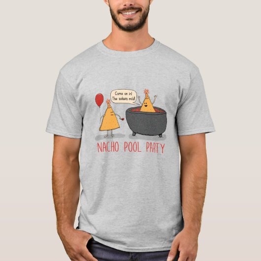 Cute and Funny Nacho Pool Party in Salsa T-shirt (Voorkant)