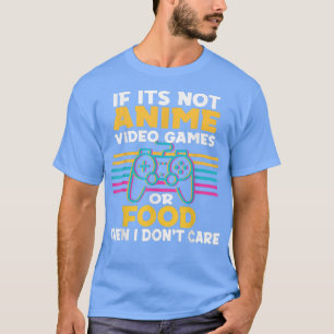 Cute Anime als er geen videospelletjes worden gean T-shirt