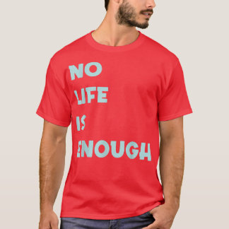 Cute Anime: geen leven is genoeg T-shirt