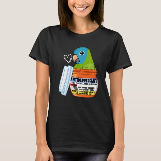 Cute Antidepressant Parrot I Blue-crowed Conure P T-shirt (Voorkant)