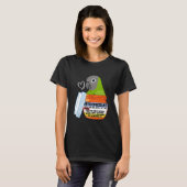 Cute Antidepressant Parrot I Dusky-headed Conure T-shirt (Voorkant volledig)