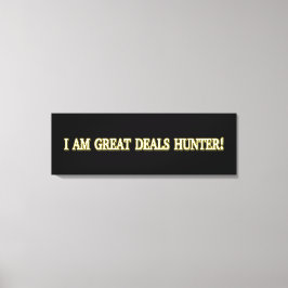 Cute Artwork Design "Great Deals Hunter". Bestel n Canvas Afdruk