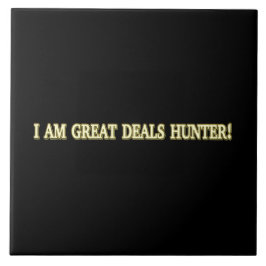 Cute Artwork Design "Great Deals Hunter". Bestel n Tegeltje
