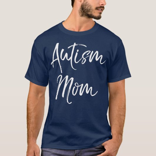 Cute Autism Quote voor moeders Autistic Vrouwen Ma T-shirt (Voorkant)