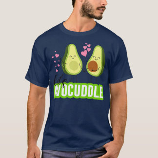 Cute avocado Lets avocuddle T-shirt