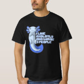 Cute Axolotl | Ik hou van Axolotls en misschien 3  T-shirt (Voorkant)