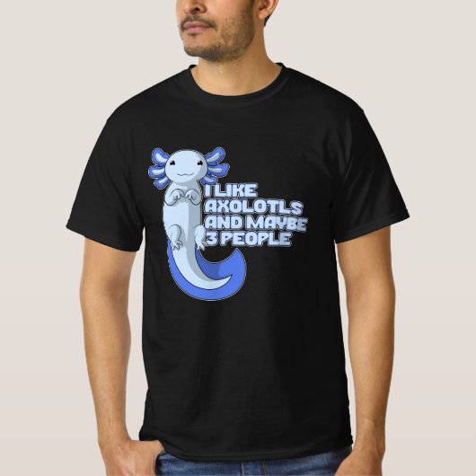 Cute Axolotl | Ik hou van Axolotls en misschien 3 T-shirt (Voorkant)