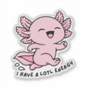 Cute Axolotl Lotl Energy Funny Pun Sticker (Voorkant)