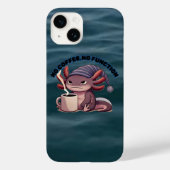 Cute Axolotl "No Coffee No Function" iPhone 14Case Case-Mate iPhone Case (Achterkant)