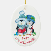 Cute Baby Het is koud buiten Penguin Keramisch Ornament (Voorkant)
