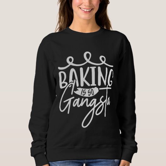 Cute Baking Is So Gangsta Baking Bakery Cupcakes P Trui (Voorkant)