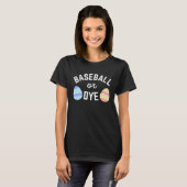 Cute Baseball or Dye Quote for Easter Egg Dying Mo T-shirt (Voorkant volledig)