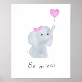 Cute 'Be Mine' Baby Girl Elephant Nursery Wall Art Poster