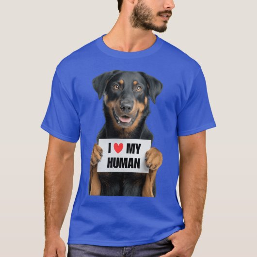 Cute Beauceron dog with Signboard I love my Human  T-shirt (Voorkant)
