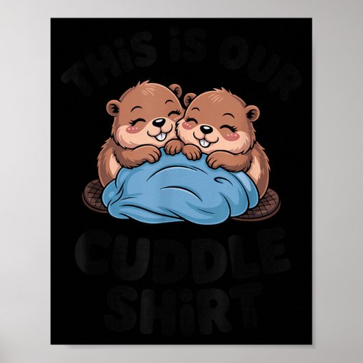 Cute Beaver Couple This Is Our Cuddle Poster (Voorkant)