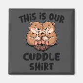 Cute Beaver This Is Our Cuddle Magneet (Voorkant)