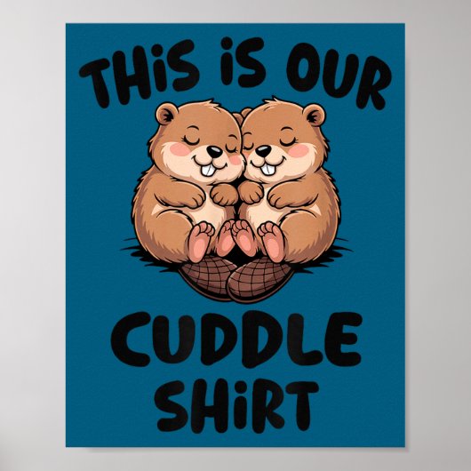 Cute Beaver This Is Our Cuddle  Poster (Voorkant)