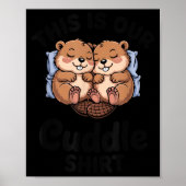 Cute Beavers Holding Hands This Is Our Cuddle  Poster (Voorkant)