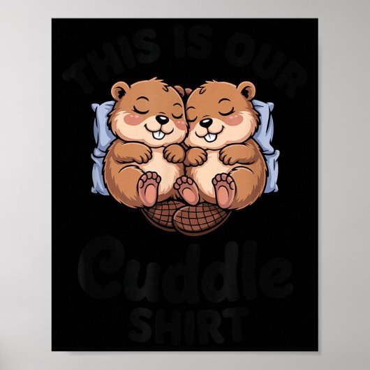 Cute Beavers Holding Hands This Is Our Cuddle Poster (Voorkant)