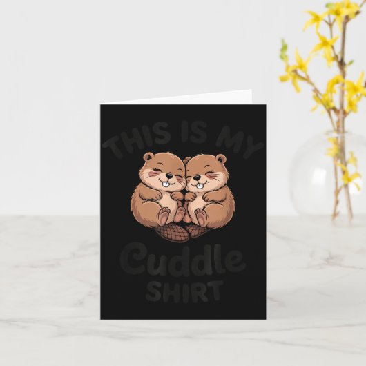 Cute Beavers This Is My Cuddle  Kaart (Gele Bloem)