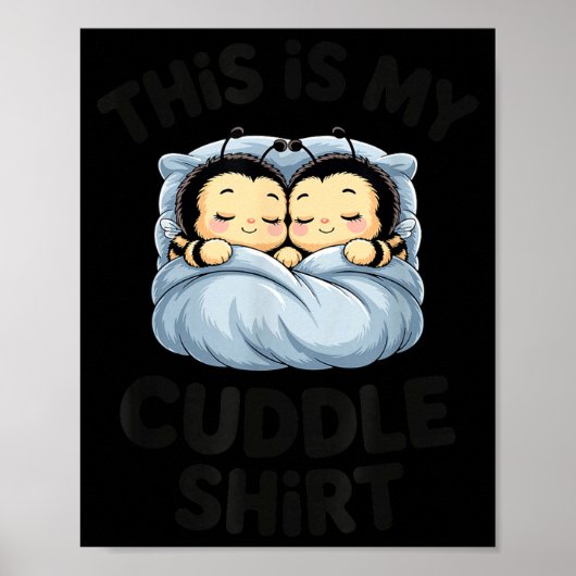 Cute Bees Snuggle This Is My Cuddle  Poster (Voorkant)