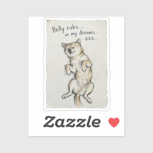 Cute "Belly Rubs In My Dreams" Sleeping Shiba Dog  Sticker (Vel)