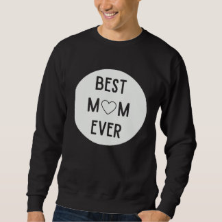 Cute best mom ever mother s day mommy mother mama trui