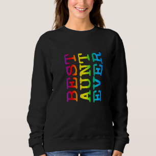Cute Best tante Ever Rainbow Color Aunty Sister Au Trui