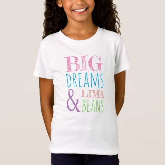 Cute Big Dreams & Lima Beans Girls Shirt (Voorkant)