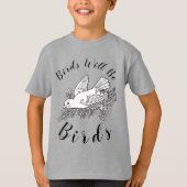 Cute Birds Will Be Birds T-shirt (Voorkant)