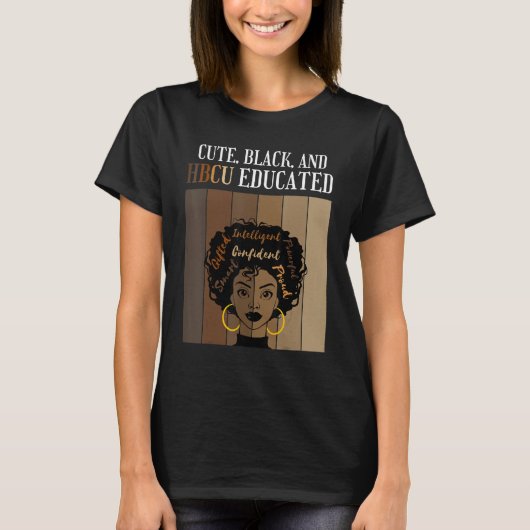Cute Black And HBCU Educated Historical Black Coll T-shirt (Voorkant)