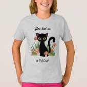 Cute Black Cat had me bij Meow T-Shirt (Voorkant)
