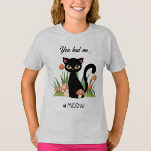 Cute Black Cat had me bij Meow T-Shirt