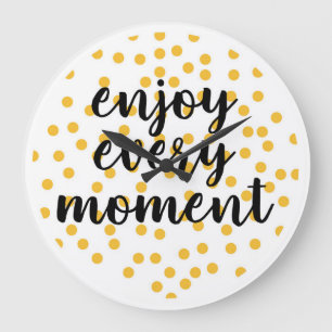 Cute, blij, inspirerend "Geniet van elk moment" Grote Klok