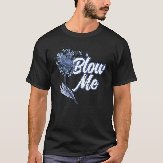 Cute Blow Me Dandelion Flower Making A Wish T-shirt (Voorkant)
