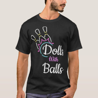 Cute Bowling Dolls With Balls Funny Bowlers Costum T-shirt