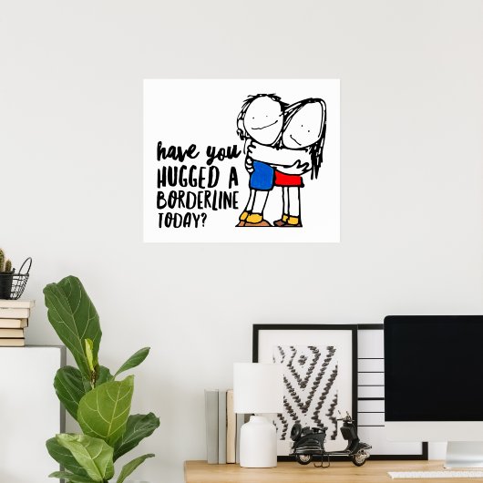 Cute BPD Awareness | Hug a Borderline | DBT-cadeau Poster (Thuiskantoor)