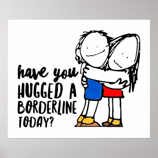 Cute BPD Awareness | Hug a Borderline | DBT-cadeau Poster (Voorkant)