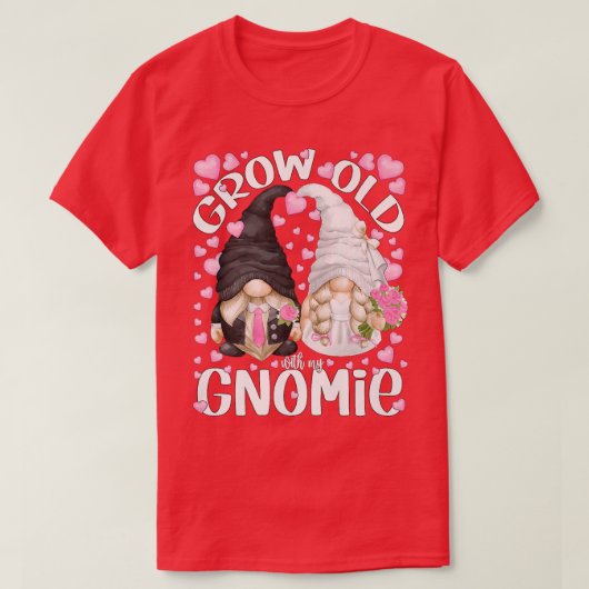 Cute Bride And Groom Gnomes QuoteGrow Old With My  T-shirt (Design voorkant)