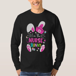Cute Bunnies Easter I'm the Nurse Nurse Life Rn Nu T-shirt